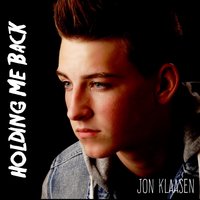 Holding Me Back - Jon Klaasen